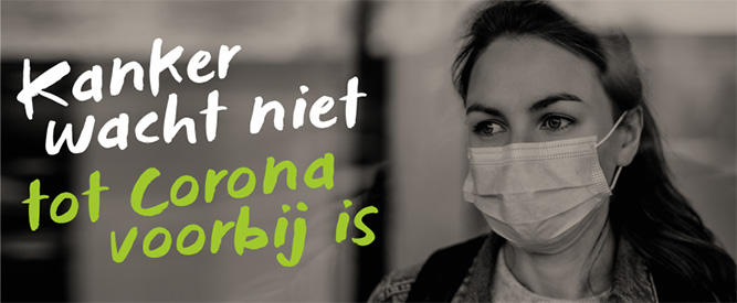Campagnebeeld 'Kanker wacht niet tot corona voorbij is'